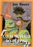 Co se nevešlo do dějepisu - Jan Bauer