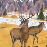 Lovy a doprovody na Doupově - František Švamberk