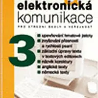Písemná a elektronická komunikace 3 pro SŠ a veřejnost - Olga Kuldová, Jiří Kroužek