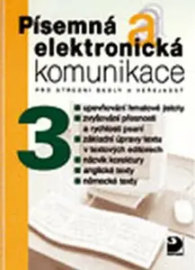Písemná a elektronická komunikace 3 pro SŠ a veřejnost - Olga Kuldová, Jiří Kroužek