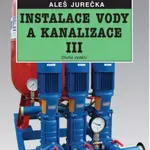 Instalace vody a kanalizace III - Miroslav Adámek, Aleš Jurečka
