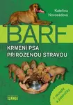 Barf -  Krmení psa přirozenou stravou - Kateřina Novosádová