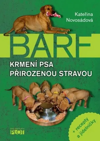 Barf -  Krmení psa přirozenou stravou - Kateřina Novosádová