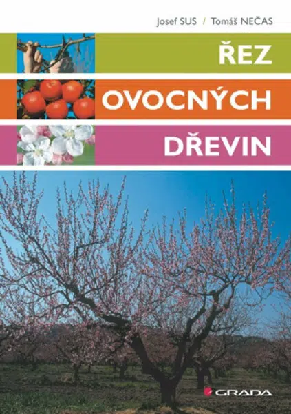 Řez ovocných dřevin - Tomáš Nečas, Josef Sus