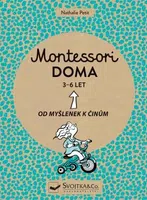 Montessori doma 3 - 6 let  Nathalie Petit - Nathalie Petit