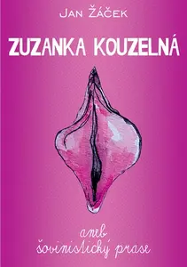 Zuzanka kouzelná aneb šovinistický prase - Jan Žáček