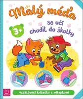 Malý méďa se učí chodit do školky - Agnieszka Bator, Marzena Ćwik