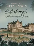 Edinburgh - Picturesque Notes - Robert Louis Stevenson