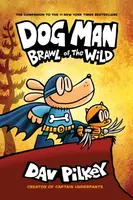 Dog Man 6: Brawl of the Wild - Dav Pilkey