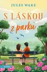 S láskou z parku - Jules Wake