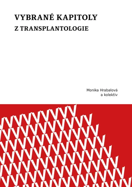 Vybrané kapitoly z transplantologie - kolektiv autorů, Monika Hrabalová