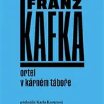 Ortel / V kárném táboře - Franz Kafka