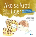 Ako sa krotí tiger - Kamila Kopsová, Petr Kops