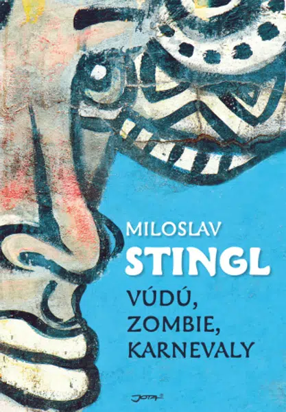 Vúdú, zombie, karnevaly - Miloslav Stingl - e-kniha