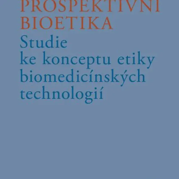 Prospektivní bioetika - Josef Kuře - e-kniha
