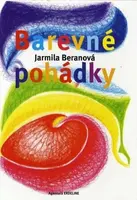 Barevné pohádky - Jarmila Beranová