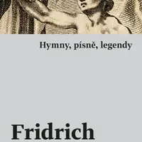 Hymny, písně, legendy - Fridrich (Bedřich) Bridel