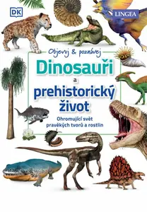 Objevuj & poznávej: Dinosauři a prehistorický život