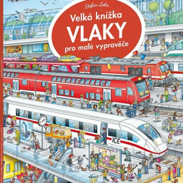 Velká knížka - VLAKY pro malé vypravěče - Stefan Lohr