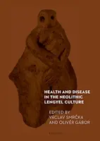 Health and Disease in the Neolithic Lengyel Culture - Václav Smrčka