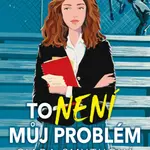 To není můj problém - Ciara Smythová - e-kniha