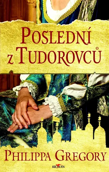 Poslední z Tudorovců L - Philippa Gregory