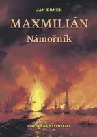 Námořník - Maxmilián 1. - Jan Drnek