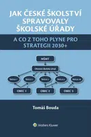 Jak české školství spravovaly školské úřady a co z toho plyne pro Strategii 2030+ - Tomáš Bouda - e-kniha