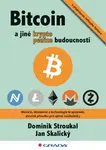 Bitcoin a jiné kryptopeníze budoucnosti - Dominik Stroukal, Jan Skalický