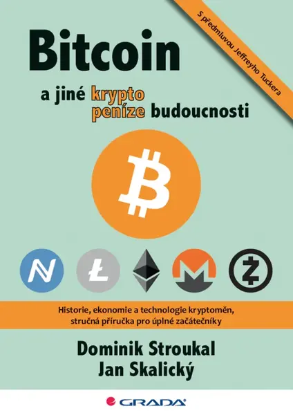 Bitcoin a jiné kryptopeníze budoucnosti - Dominik Stroukal, Jan Skalický
