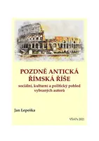 Pozdně antická římská říše - Jan Lepeška