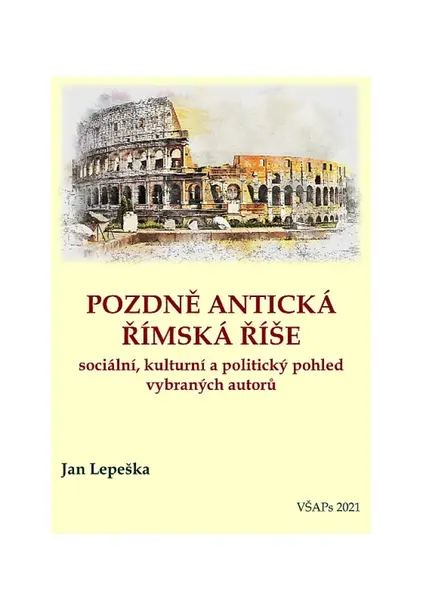 Pozdně antická římská říše - Jan Lepeška