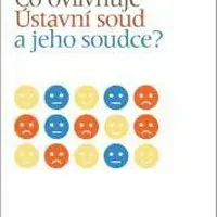 Co ovlivňuje Ústavní soud a jeho soudce? - Jan Chmel