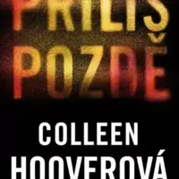Příliš pozdě - Colleen Hooverová