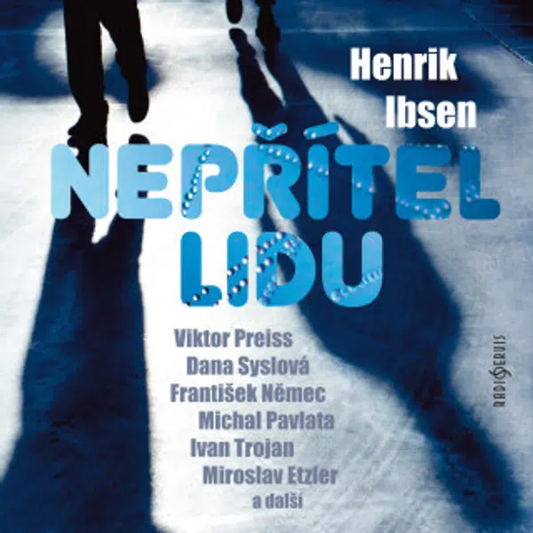 Nepřítel lidu - Henrik Ibsen, František Němec, Ivan Trojan, Jiří Holý, Viktor Preiss, Michal Pavlata, Lucie Trmíková, Miloš Hlavica, Dana Syslová - au