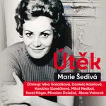 Útěk - Karel Höger, Věra Galatíková, Daniela Kolářová, Alena Vránová, Miloš Nedbal, Karolina Slunéčková, Marie Šedivá - audiokniha