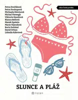 Slunce a pláž - Petra Soukupová, Bianca Bellová, Michal Viewegh, Petra Dvořáková, Marek Epstein, Michaela Klevisová, Lidmila Kábrtová, Boris Dočekal, 