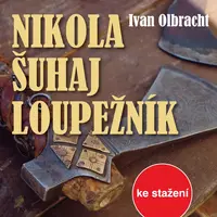 Nikola Šuhaj loupežník - Ivan Olbracht - audiokniha