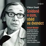 Snídaně v osm, oběd ve dvanáct - Viktor Dusil - audiokniha