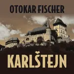 Karlštejn - Otokar Fischer - audiokniha
