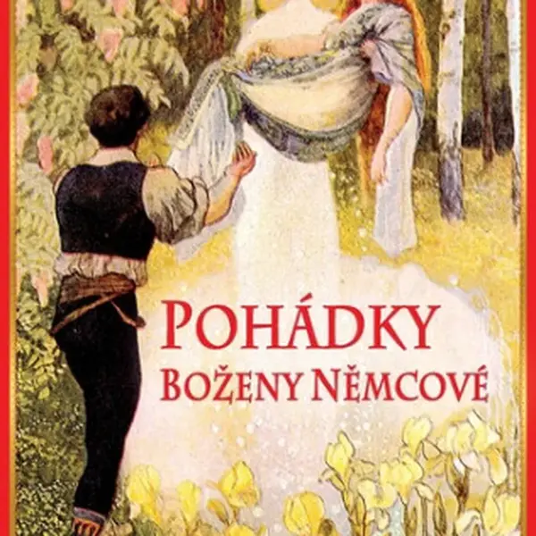 Pohádky Boženy Němcové - Božena Němcová