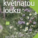 Jak vypěstovat květnatou louku - Zdeňka Nikodémová, Bohumil Branda - e-kniha