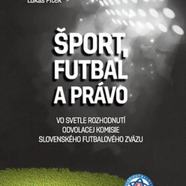 Šport, futbal a právo - Ján Svák, Lukáš Pitek