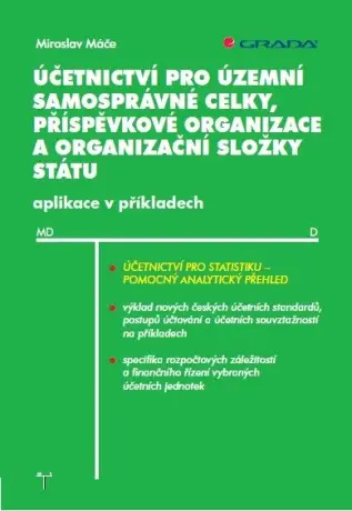 Účetnictví pro územní samosprávné celky, příspěvkové organizace a organizační složky státu - Miroslav Máče - e-kniha