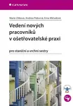 Vedení nových pracovníků v ošetřovatelské praxi - Andrea Pokorná, Zítková Marie, Erna Mičudová