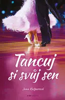 Tancuj si svůj sen - Jana Kašparová - e-kniha
