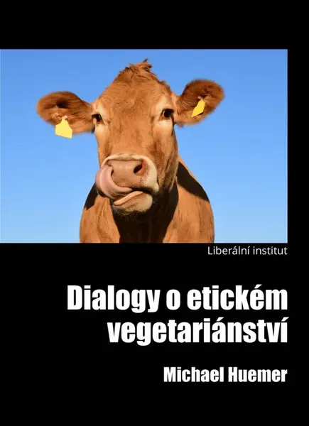 Dialogy o etickém vegetariánství - Michael Huemer