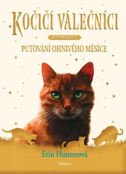Kočičí válečníci - SUPEREDICE: Putování Ohnivého měsíce - Erin Hunterová
