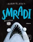 Smradi Epizóda 15 - Aaron Blabey