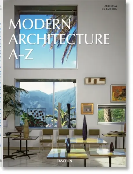 Modern Architecture Aâ€“Z - Aurelia Taschen, Cy Taschen